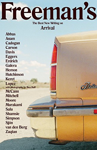 Freeman's Arrival: The Best New Writing on Arrival von Grove Press UK